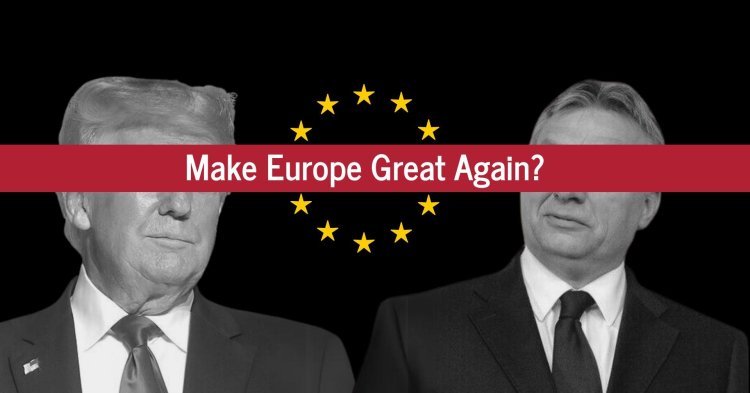 „Make Europe great again“: Der europäische Trump
