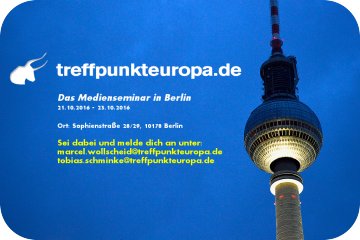 In eigener Sache: treffpunkteuropa.de lädt zum Medienseminar in Berlin