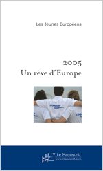 « 2005 : Un rêve d'Europe, récit d'une année exceptionnelle » 