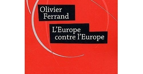 Olivier Ferrand : « transformer la Commission européenne en véritable gouvernement politique »