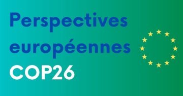 Perspectives européennes - La COP26, un échec ? 