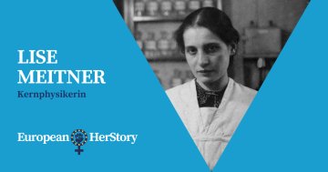 European HerStory : Lise Meitner